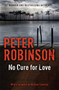 No Cure For Love by Peter Robinson - Hardback
