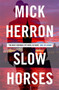 Slow Horses : Jackson Lamb Thriller 1 by Mick Herron - Paperback