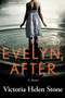 Evelyn, After : A Novel by Victoria Helen Stone - Paperback
