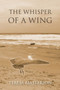 The Whisper of a Wing by Teresa Masterson - Paperback