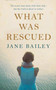What Was Rescued by Jane Bailey - Paperback