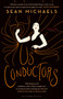 Us Conductors by Sean Michaels - Hardback