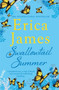 Swallowtail Summer : This summer escape to the country with bestselling author Erica James by Erica James - Hardback