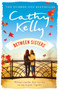 Between Sisters by Cathy Kelly - Hardback