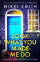 Look What You Made Me Do by Nikki Smith - Paperback