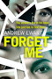 Forget Me by Andrew Ewart - Hardback