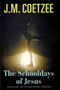 The Schooldays of Jesus by J.M. Coetzee - Hardback
