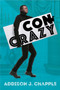 Con Crazy by Addison J. Chapple - Paperback