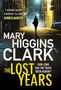 The Lost Years by Mary Higgins Clark - Hardback