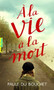 A la vie a la mort by Paule Du Bouchet - Paperback