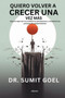 Quiero Volver A Crecer Una Vez Mas by Dr Sumit Goel - Paperback Quiero Volver A Crecer Una Vez Mas by Dr Sumit Goel - Paperback