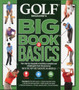 Golf Magazine:Big Book of Basics by Golf Magazine - Hardback