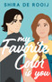 My favorite color is you : 1 by Shira de Rooij - Paperback