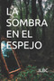 La Sombra En El Espejo by Jl Bc - Paperback