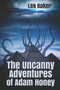 The Uncanny Adventures of Adam Honey by Lex Baker - Paperback