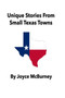 Unique Stories From Small Texas Towns by Joyce McBurney - Paperback