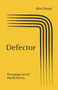 Defector : Escaping out of North Korea by Shivi Royal - Paperback