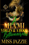 A Miami Virgin & A Hood Billionaire 3 : The Finale : 3 by Miss Jazzie - Paperback