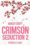 Crimson Seduction 2 : Rekindled Flames : 2 by Ashley Scott - Paperback