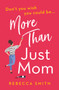More Than Just Mom by Rebecca Smith - Paperback