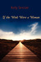If the Wind Were a Woman by Kelly Sinclair - Paperback