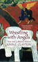 Wrestling with Angels : New and Collected Stories by John J. Clayton - Paperback