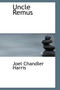 Uncle Remus by Joel Chandler Harris - Paperback