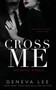 Cross Me : 1 by Geneva Lee - Paperback