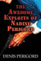 The Awesome Exploits of Nadine Perigord by Denis Perigord - Paperback