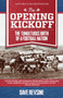 The Opening Kickoff : The Tumultuous Birth of a Football Nation by Dave Revsine - Paperback