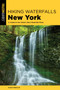 Hiking Waterfalls New York : A Guide To The State's Best Waterfall Hikes by Randi Minetor - Paperback