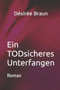 Ein TODsicheres Unterfangen : Roman by Desiree Braun - Paperback