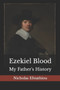 Ezekiel Blood : My Father's History by Nick Efstathiou - Paperback