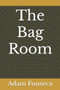 The Bag Room by Adam Fonseca - Paperback