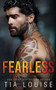 Fearless : A Thrilling, Enemies-to-Lovers Romance : 1 by Tia Louise - Paperback