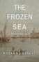 The Frozen Sea : 3 by Rosanne Dingli - Paperback