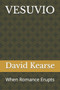 Vesuvio : When Romance Erupts by David Kearse - Paperback