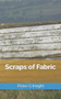 Scraps of Fabric by Peter G Knight - Paperback
