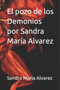 El pozo de los Demonios por Sandra Maria Alvarez : 5 by Sandra Maria Alvarez - Paperback