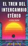 El Tren del Intercambio Etereo y otros relatos by Jorge Sacha - Paperback
