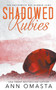 Shadowed Rubies : 4 by Ann Omasta - Paperback