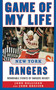 Game of My Life New York Rangers : Memorable Stories of Rangers Hockey by John Halligan - Hardback