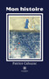 Mon histoire by Patrice Cahuzac - Paperback