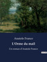 L'Orme du mail : Un roman d'Anatole France by Anatole France - Paperback