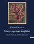 Une vengeance anglaise : Un roman de Pierre Zaccone by Pierre Zaccone - Paperback