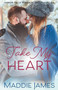 Take My Heart : 2 by Maddie James - Paperback
