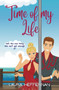 Time of My Life : A Witty, Charming Romantic Comedy : 2 by Laura Heffernan - Paperback