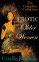 Erotic Older Women : The Complete Collection by Giselle Renarde - Paperback