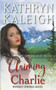 Claiming Charlie -- Sweet Western Historical Romance : 5 by Kathryn Kaleigh - Paperback