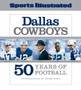 Sports Illustrated The Dallas Cowboys : 50 Years of Football by The Editors of Sports Illustrated - Hardback
